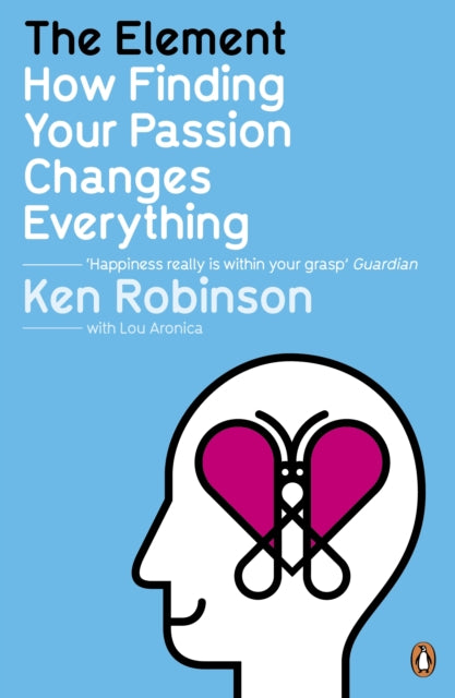 The Element : How Finding Your Passion Changes Everything - 9780141045252