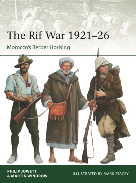 The Rif War 1921–26 : Morocco's Berber Uprising - 9781472862471