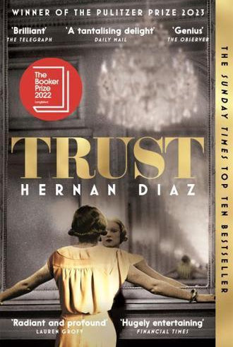 Trust : Winner of the 2023 Pulitzer Prize for Fiction