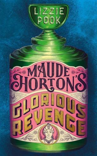 Maude Horton's Glorious Revenge : The most addictive Victorian gothic thriller of the year