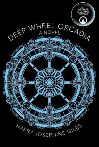 Deep Wheel Orcadia : Winner of the 2022 Arthur C Clarke Award