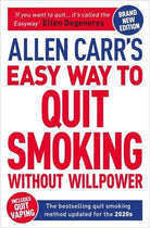 Allen Carr's Easy Way to Quit Smoking Without Willpower - Includes Quit Vaping : The Best-selling Quit Smoking Method Updated for the 2020s