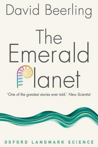 The Emerald Planet : How plants changed Earth's history