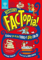 History FACTopia! : Follow Ye Olde Trail of 400 Facts [Britannica]