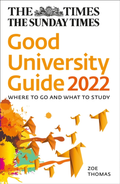 The Times Good University Guide 2022 : Where to Go and What to Study - 9780008419462