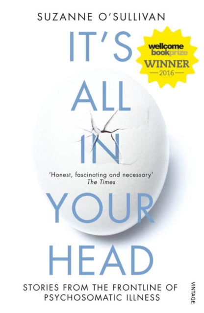 It's All in Your Head : Stories from the Frontline of Psychosomatic Illness - 9780099597858