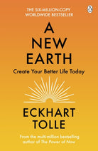 A New Earth : The life-changing follow up to The Power of Now. ‘My No.1 guru will always be Eckhart Tolle’ Chris Evans - 9780141039411