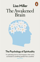 The Awakened Brain : The Psychology of Spirituality - 9780141991030