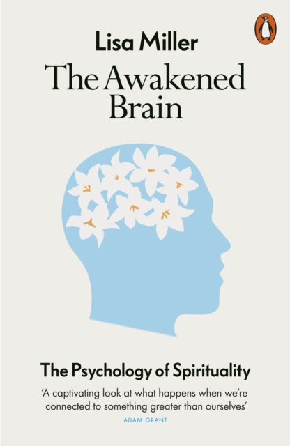 The Awakened Brain : The Psychology of Spirituality - 9780141991030
