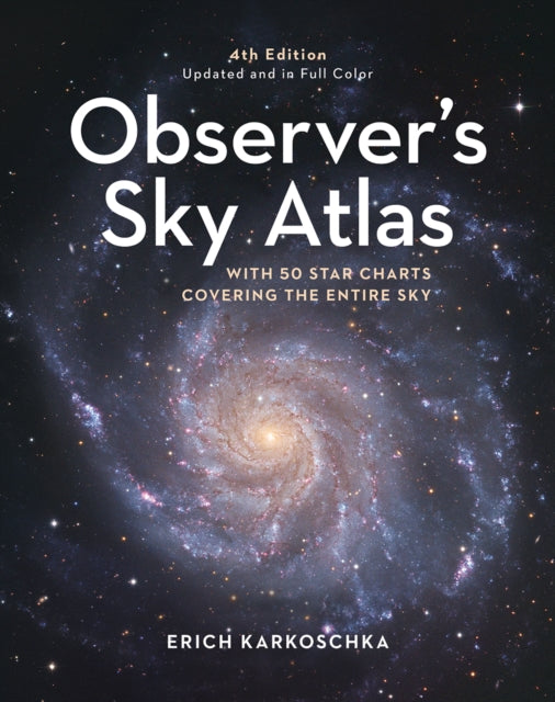 Observer's Sky Atlas : With 50 Star Charts Covering the Entire Sky - 9780228104100