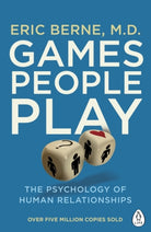 Games People Play : The Psychology of Human Relationships - 9780241257470