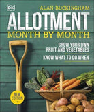 Allotment Month By Month : Grow your Own Fruit and Vegetables, Know What to do When