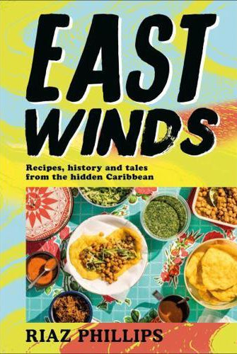 East Winds : Recipes, History and Tales from the Hidden Caribbean