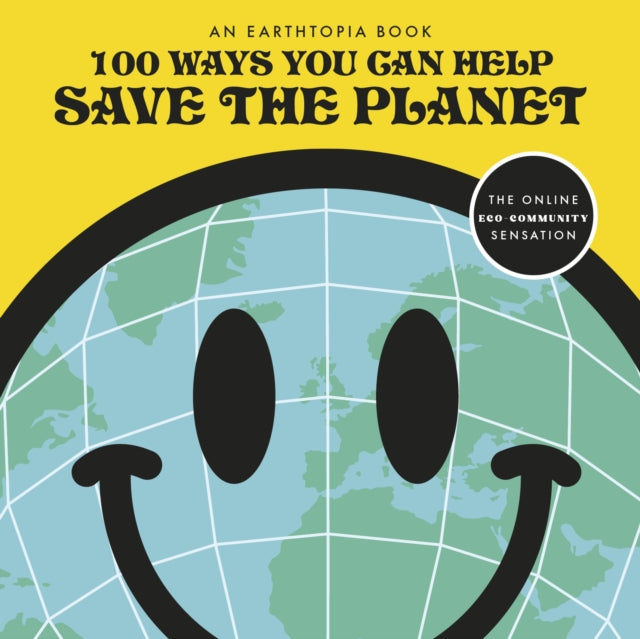 100 Ways You Can Help Save The Planet - 9780241643068