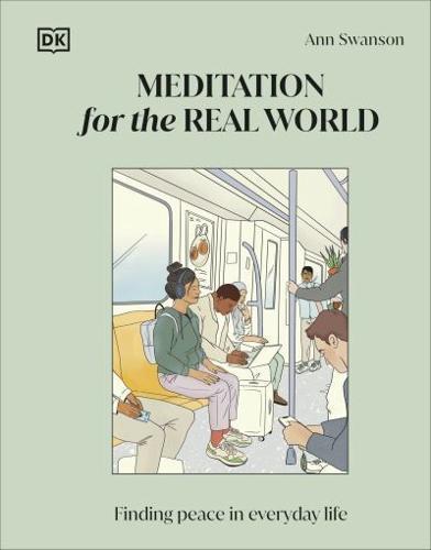 Meditation for the Real World : Finding Peace in Everyday Life