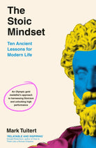 The Stoic Mindset : 10 Ancient Lessons for Modern Life - 9780241662786