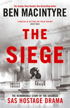 The Siege : The Remarkable Story of the Greatest SAS Hostage Drama - 9780241675670