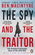 The Spy and the Traitor : The Greatest Espionage Story of the Cold War - 9780241972137