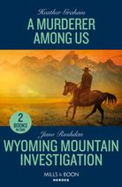 A Murderer Among Us / Wyoming Mountain Investigation : A Murderer Among Us / Wyoming Mountain Investigation (Cowboy State Lawmen: Duty and Honor) - 9780263322361