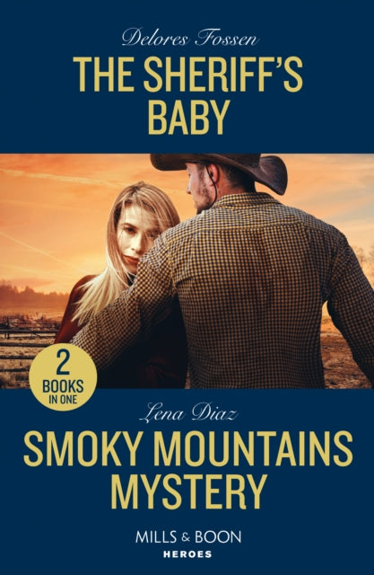 The Sheriff's Baby / Smoky Mountains Mystery : The Sheriff's Baby (Saddle Ridge Justice) / Smoky Mountains Mystery (A Tennessee Cold Case Story) - 9780263322484