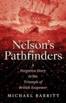 Nelson's Pathfinders : A Forgotten Story in the Triumph of British Sea Power - 9780300273762