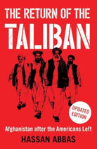 The Return of the Taliban : Afghanistan after the Americans Left - 9780300278712