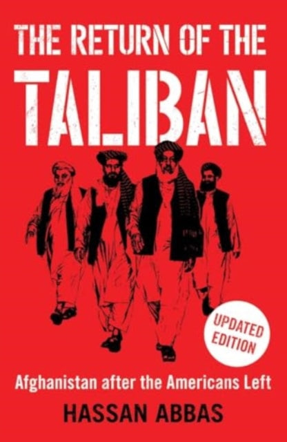 The Return of the Taliban : Afghanistan after the Americans Left - 9780300278712