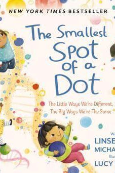 The Smallest Spot of a Dot : The Little Ways We’re Different, The Big Ways We’re the Same