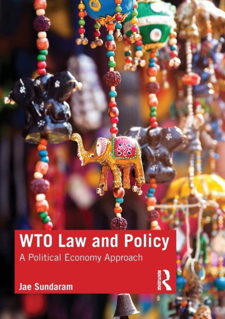 WTO Law and Policy : A Political Economy Approach - 9780367028176