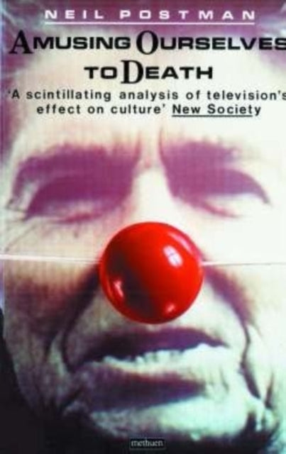 Amusing Ourselves to Death - 9780413404404