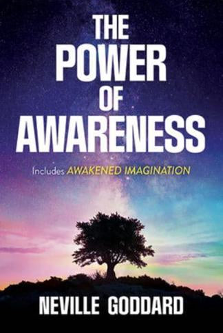 The Power of Awareness : Includes Awakened Imagination