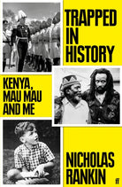 Trapped in History : Kenya, Mau Mau and Me - 9780571307746