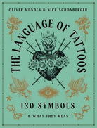 The Language of Tattoos : 130 Symbols and What They Mean