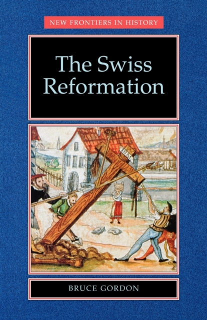 The Swiss Reformation : The Swiss Reformation - 9780719051180