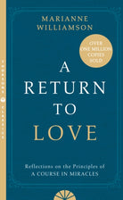 A Return to Love : Reflections on the Principles of a Course in Miracles - 9780722532997