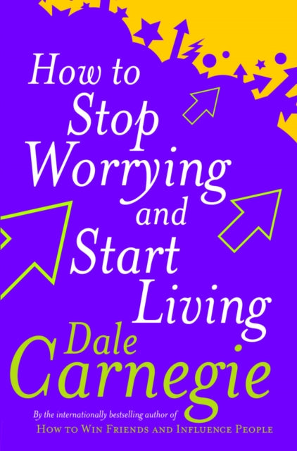 How To Stop Worrying And Start Living - 9780749307233