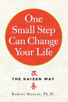One Small Step Can Change Your Life : The Kaizen Way - 9780761180326
