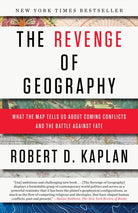 The Revenge of Geography : What the Map Tells Us About Coming Conflicts and the Battle Against Fate - 9780812982220
