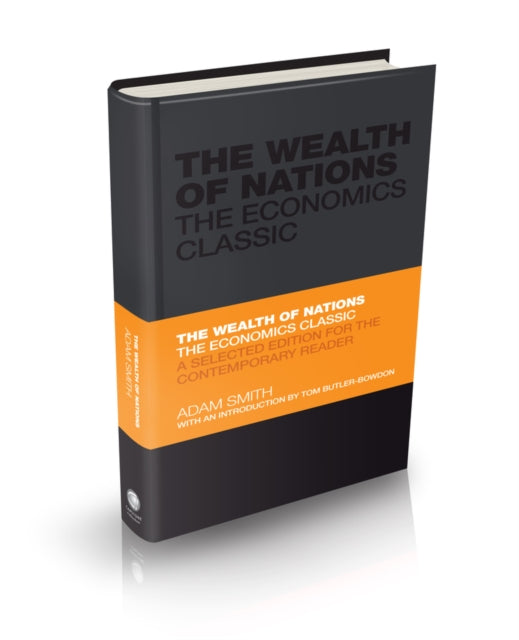 The Wealth of Nations : The Economics Classic - A Selected Edition for the Contemporary Reader - 9780857080776