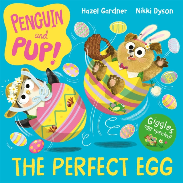 Penguin and Pup: The Perfect Egg : A laugh-out-loud Easter story – giggles guaranteed! - 9781035014798