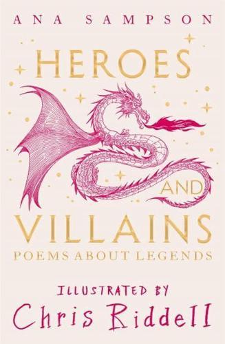 Heroes and Villains : Poems About Legends