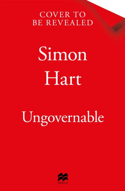 Ungovernable : The Political Diaries of a Chief Whip - 9781035068791