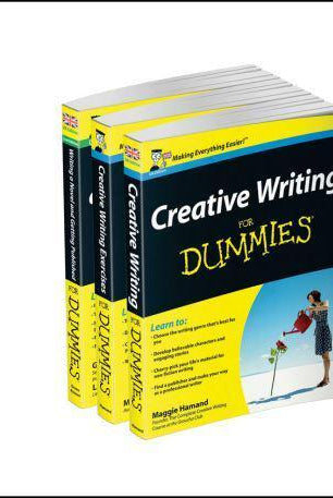 Creative Writing For Dummies Collection- Creative Writing For Dummies/Writing a Novel & Getting Published For Dummies 2e/Creative Writing Exercises FD