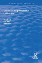 Understanding Residential Child Care - 9781138370265