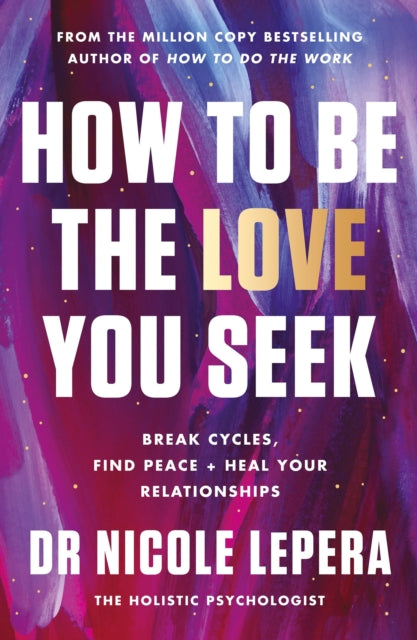 How to Be the Love You Seek : the instant Sunday Times bestseller - 9781398710788