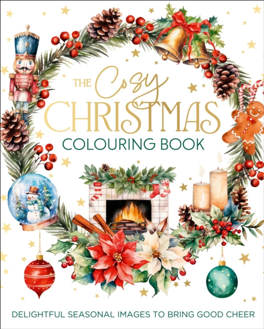 The Cosy Christmas Colouring Book : Delightful images for seasonal cheer - 9781398845145