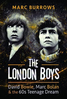 The London Boys : David Bowie, Marc Bolan and the 60s Teenage Dream - 9781399008433