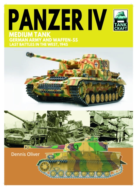 Tank 43 Panzer IV Medium Tank : German Army and Waffen-SS Last battles in the West, 1945 - 9781399033848