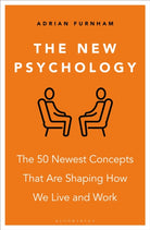 The New Psychology : The 50 newest concepts that are shaping how we live and work - 9781399415637