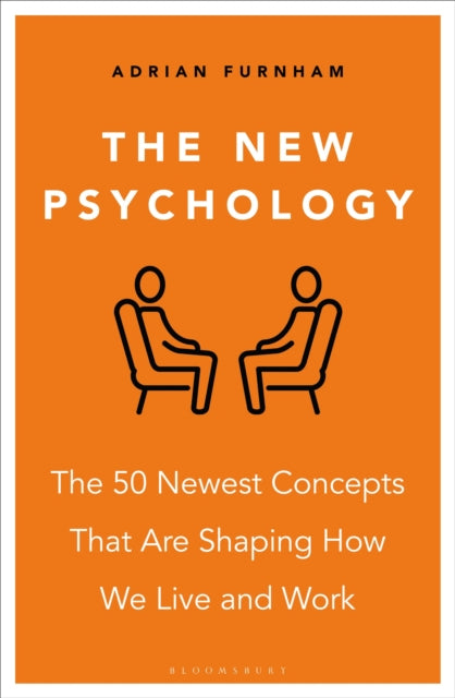 The New Psychology : The 50 newest concepts that are shaping how we live and work - 9781399415637